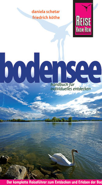 Reise Know-How Bodensee Reiseführer für individuelles Entdecken 1., Auflage 2011 - Köthe, Friedrich und Daniela Schetar