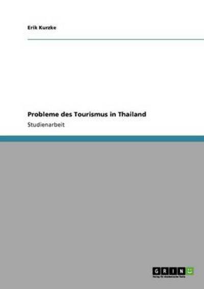 Probleme des Tourismus in Thailand - Kurzke, Erik