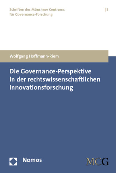 Die Governance-Perspektive in der rechtswissenschaftlichen Innovationsforschung - Hoffmann-Riem, Wolfgang