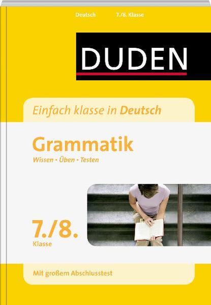 Einfach klasse in Deutsch – Grammatik 7./8. Klasse Wissen – Üben  - Kölmel, Birgit