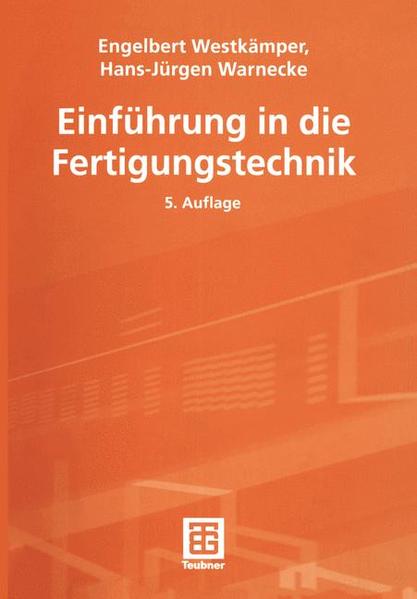 Einführung in die Fertigungstechnik - Gottwald, Bernhard, Engelbert Westkämper  und Hans-Jürgen Warnecke