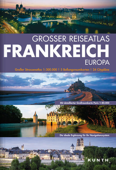 KUNTH Grosser Reiseatlas Frankreich 1:300000 (mit Europa) 1:300000 (mit Europa) - KUNTH Verlag