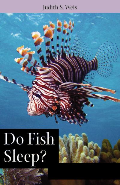 DO FISH SLEEP: Fascinating Answers to Questions About Fishes (Animal Q&a Series) - Weis Judith, S.