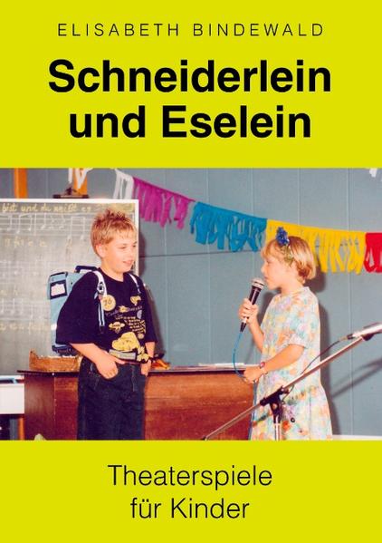 Schneiderlein und Eselein Theaterspiele für Kinder - Bindewald, Elisabeth