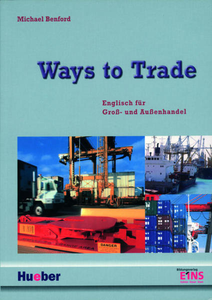 Ways to Trade Englisch für Gross- und Aussenhandel. Berufliche Schulen - Benford