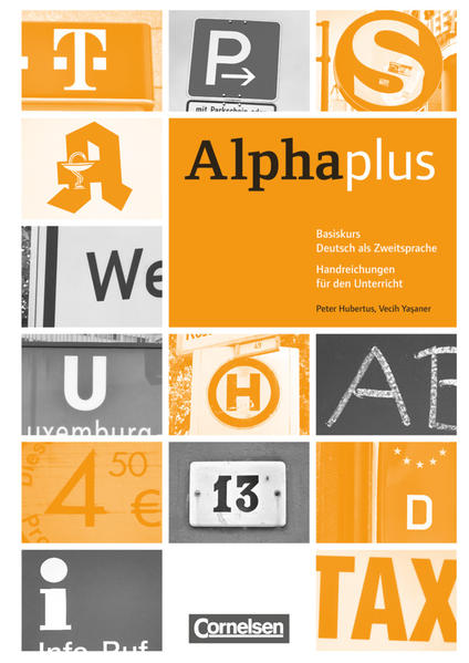 Alpha plus - Deutsch als Zweitsprache - Basiskurs - Ausgabe 2011/12 - A1 Handreichungen für den Unterricht - Hubertus, Peter und Vecih Yasaner