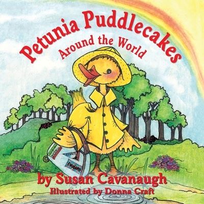 Petunia Puddlecakes Around the World - Cavanaugh, Susan und Donna Craft