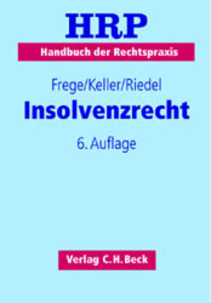 Insolvenzrecht - Frege, Michael C, Ulrich Keller  und Ernst Riedel