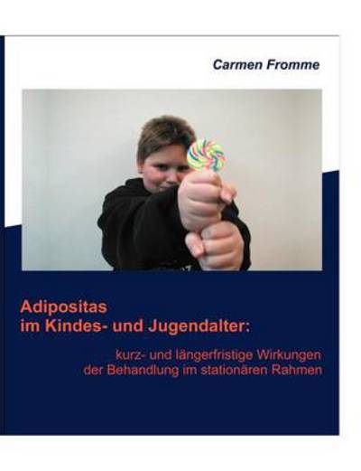 Adipositas im Kindes- und Jugendalter - Fromme, Carmen