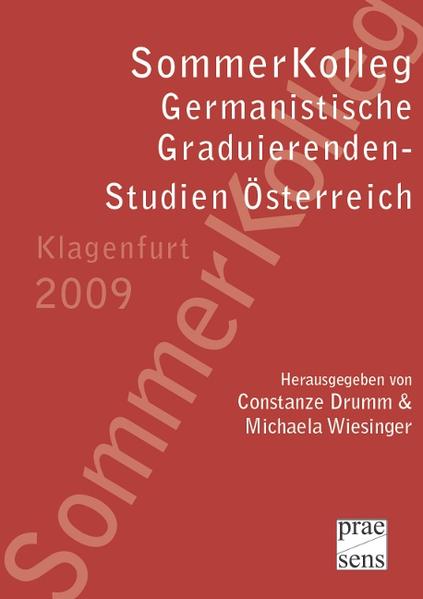 SommerKolleg Germanistische Graduierenden-Studien Österreich Klagenfurt 2009 - Drumm, Constanze und Michaela Wiesinger