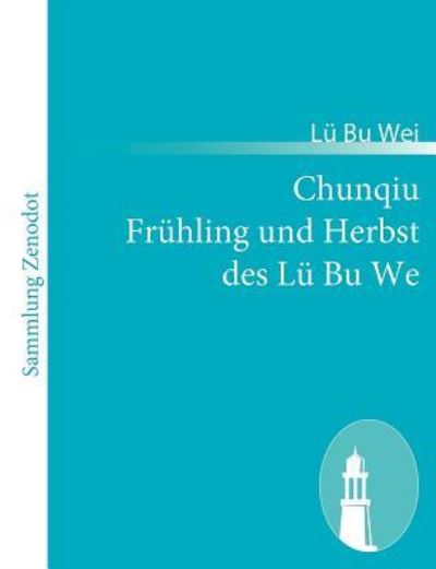 Chunqiu Frühling und Herbst des Lü Bu We - Wei Lü, Bu