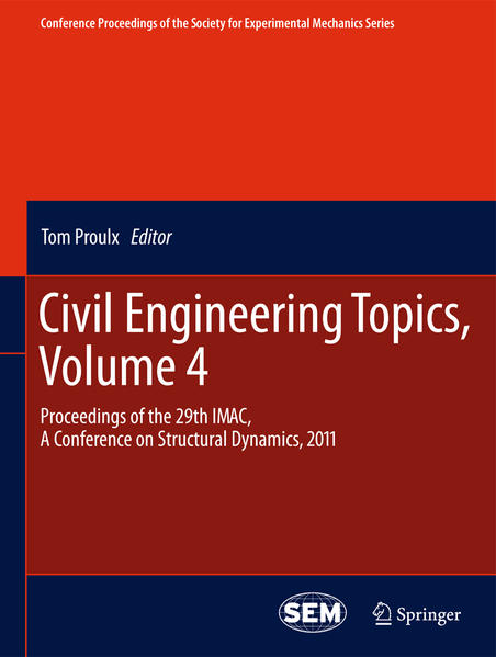 Civil Engineering Topics, Volume 4 Proceedings of the 29th IMAC, A Conference on Structural Dynamics, 2011 - Proulx, Tom