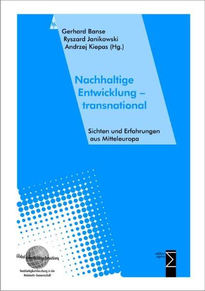 Nachhaltige Entwicklung - transnational Sichten und Erfahrungen aus Mitteleuropa - Banse, Gerhard, Ryszard Janikowski  und Andrzej Kiepas
