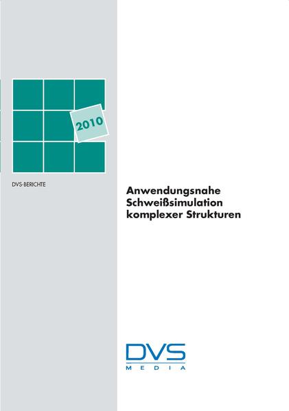 Anwendungsnahe Schweißsimulationen DVS-Berichte Band 282