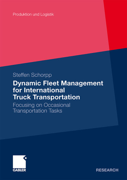Dynamic Fleet Management for International Truck Transportation Focusing on Occasional Transportation Tasks - Schorpp, Steffen