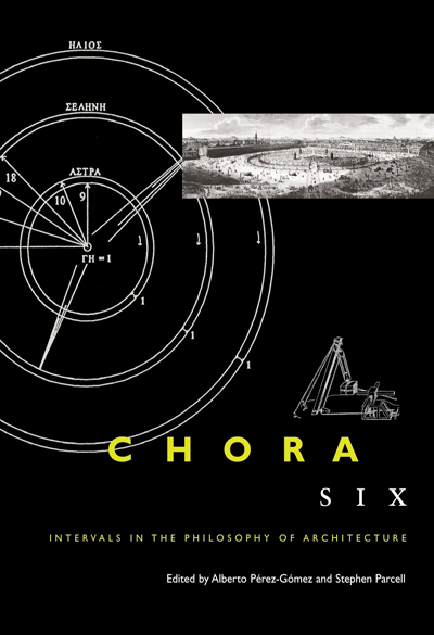 Chora 6: Intervals in the Philosophy of Architecture (Chora: Intervals in the Philosophy of Architecture)  Illustrated - Perez-Gomez, Alberto und Stephen Parcell