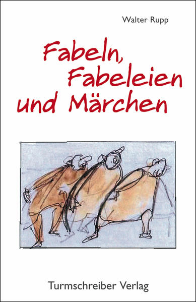 Fabeln, Fabeleien und Märchen - Rupp, Walter und Hans Graw