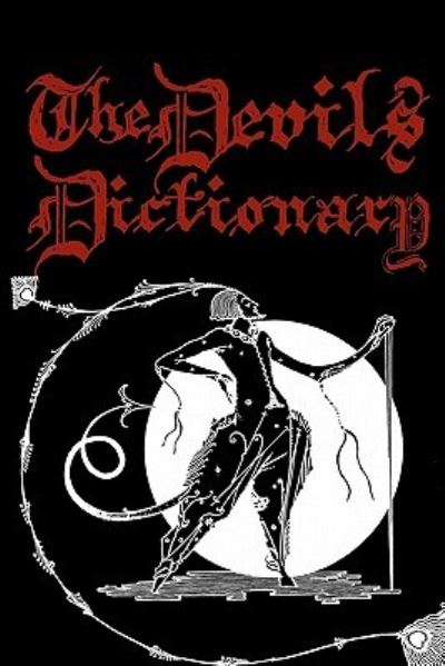 The Devil`s Dictionary: Cool Collector`s Edition Printed In Modern Gothic Calligraphy Fonts - Bierce, Ambrose