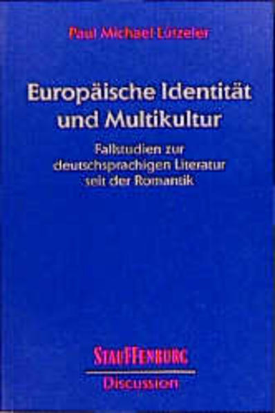 Europäische Identität und Multikultur Fallstudien zur deutschsprachigen Literatur seit der Romantik - Lützeler, Paul M