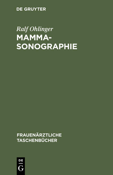 Mammasonographie Beispiele maligner und benigner Befunde Reprint 2013 - Ohlinger, Ralf, G. Lorenz  und G. Schwesinger