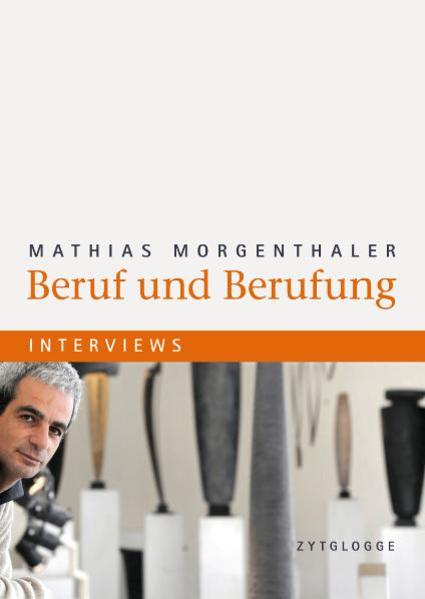 Beruf und Berufung Interviews - Morgenthaler, Mathias