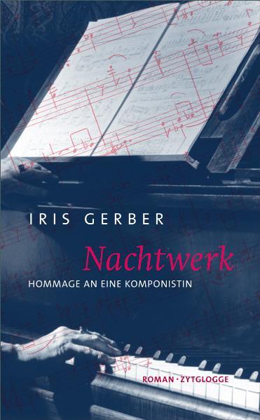 Nachtwerk Hommage an eine Komponistin - Gerber, Iris