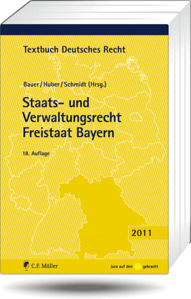 Staats- und Verwaltungsrecht Freistaat Bayern - Bauer, Hartmut, Peter-Michael Huber  und Reiner Schmidt