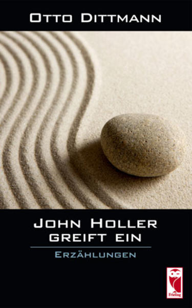 John Holler greift ein Erzählungen - Dittmann, Otto