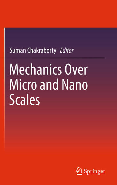 Mechanics Over Micro and Nano Scales  2011 - Chakraborty, Suman