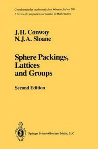 Sphere Packings, Lattices and Groups (Grundlehren der mathematischen Wissenschaften, 290) - Conway,  J.H.,  N.J.A. Sloane  und  J. Leech