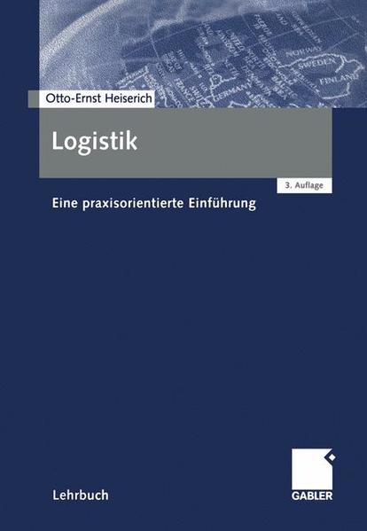 Logistik Eine praxisorientierte Einführung - Heiserich, Otto-Ernst