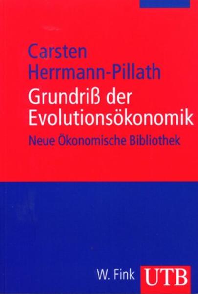 Grundriss der Evolutionsökonomik Neue ökonomische Bibliothek - Herrmann-Pillath, Carsten