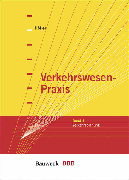 Verkehrswesen-Praxis Band I: Verkehrsplanung - Höfler, Frank