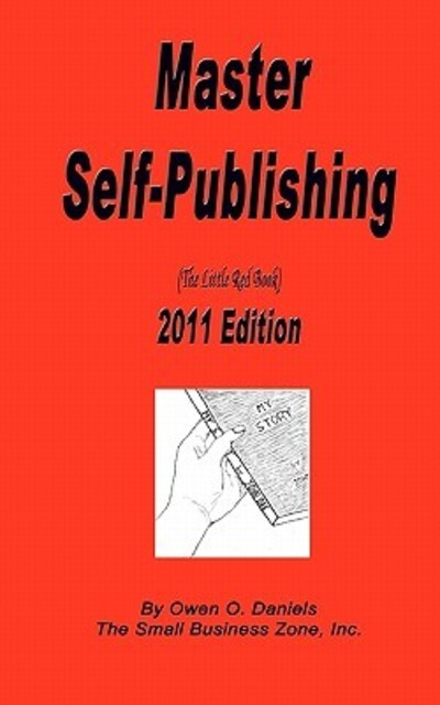 Master Self Publishing 2011 Edition: The Little Red Book - Brown, Latasia und O Daniels Owen