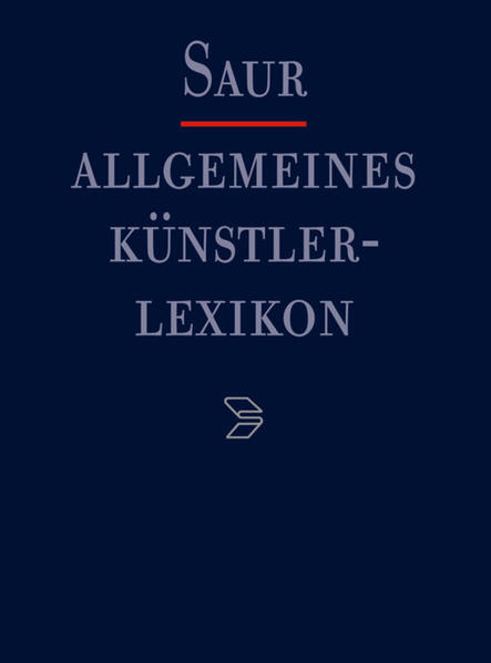Allgemeines Künstlerlexikon (AKL) / Gunten - Haaren - Meißner, Günter, Andreas Beyer  und Bénédicte Savoy