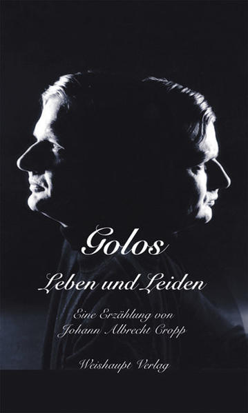 Golos Leben und Leiden Eine Erzählung - Cropp, Johann A