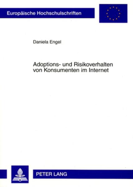 Adoptions- und Risikoverhalten von Konsumenten im Internet - Engel, Daniela