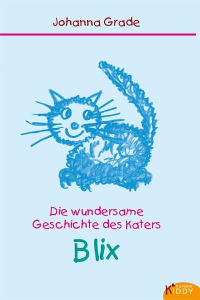 Die wundersame Geschichte des Katers Blix  1., Auflage - Grade, Johanna