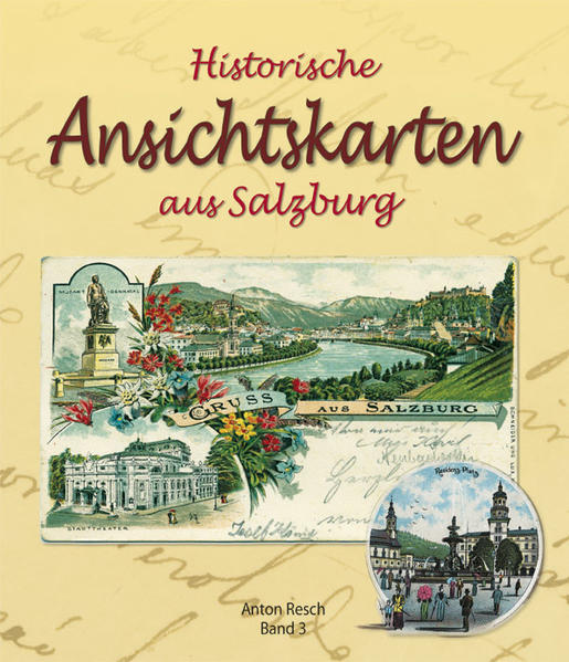 Historische Ansichtskarten aus Salzburg - Resch, Anton und Manfred Seiss