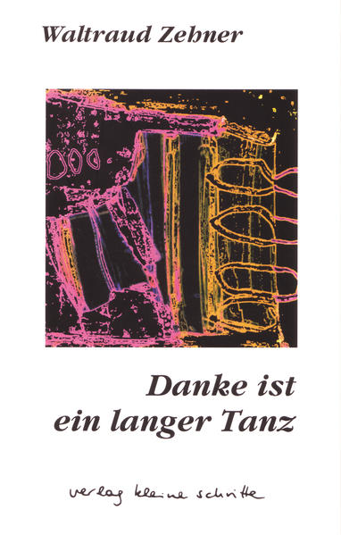 Danke ist ein langer Tanz Gedichte - Zehner, Waltraud, Rainer Breuer  und Ursula Dahm
