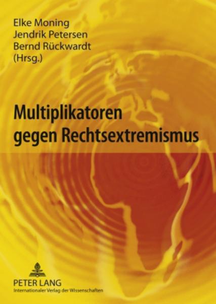 Multiplikatoren gegen Rechtsextremismus - Moning, Elke, Jendrik Petersen  und Bernd Rückwardt