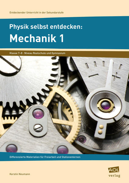 Physik selbst entdecken: Mechanik 1 Differenzierte Materialien für Freiarbeit und Stationenlernen (7. und 8. Klasse) - Neumann, Kerstin