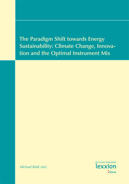The Paradigm Shift towards Energy Sustainability: Climate Change, Innovation and the Optimal Instrument Mix - Rodi, Michael