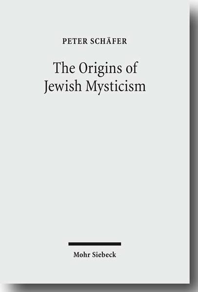 The Origins of Jewish Mysticism - Schäfer, Peter