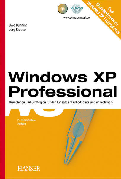 Windows XP Professional Grundlagen und Strategien für den Einsatz am Arbeitsplatz und im Netzwerk - Bünning, Uwe und Jörg Krause