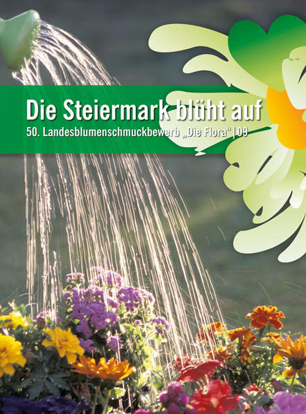 Die Steiermark blüht auf 50. Landesblumenschmuckbewerb - 