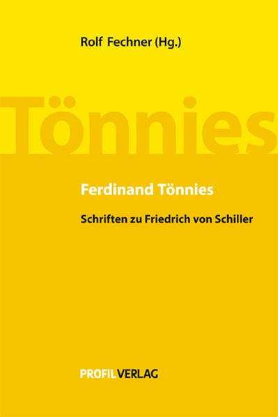 Ferdinand Tönnies: Über Schiller - Fechner, Rolf und Ferdinand Tönnies