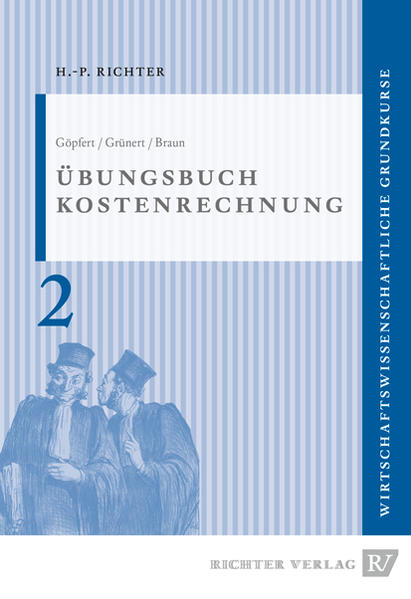 Übungsbuch zur Kostenrechnung - Prof.Dr. Göpfert, Ingrid, Marc Dr. Grünert  und David Dr. Braun