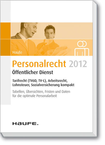 Personalrecht 2011 Öffentlicher Dienst Tarif- und Arbeitsrecht, Lohnsteuer und Sozialversicherung kompakt 1., Auflage 2011