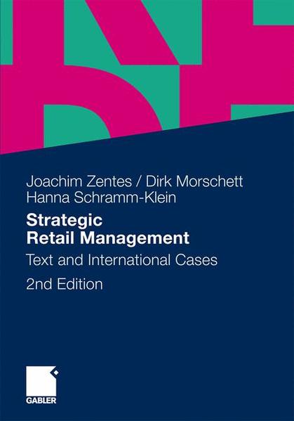 Strategic Retail Management Text and International Cases - Zentes, Joachim, Dirk Morschett  und Hanna Schramm-Klein